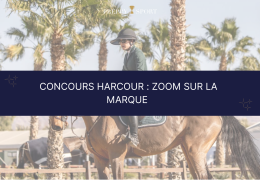 Concours Harcour : zoom sur une marque incontournable de l’équitation
