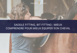Saddle fitting, bit fitting : mieux comprendre pour mieux équiper son cheval