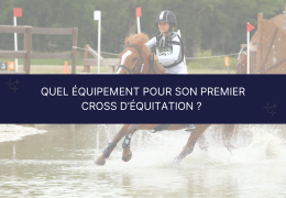 Quel équipement pour son premier cross d’équitation ?